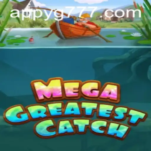 MegaGreatestCatch: The Ultimate Gaming Experience at YG777.COM